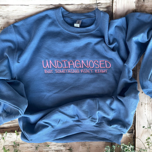 Undiagnosed but something ain’t right Crewneck