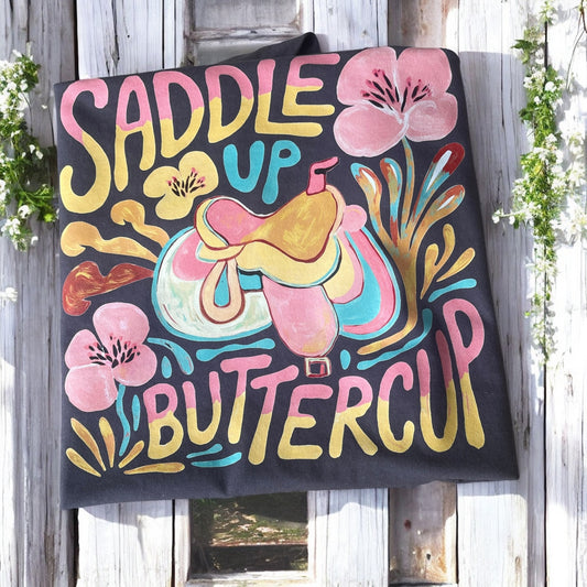 Saddle up buttercup Tee