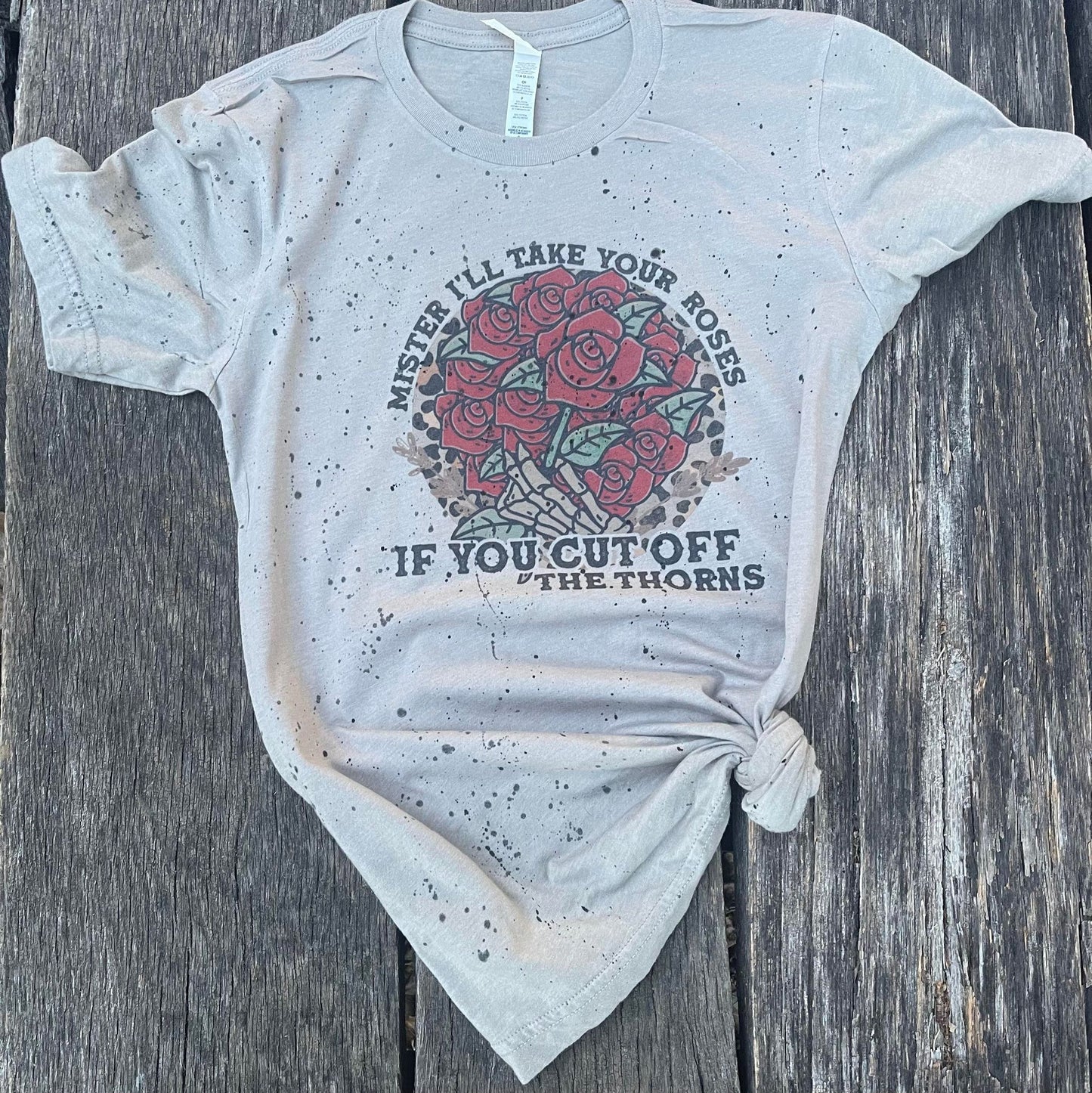 Mister I'll take your Roses Tee