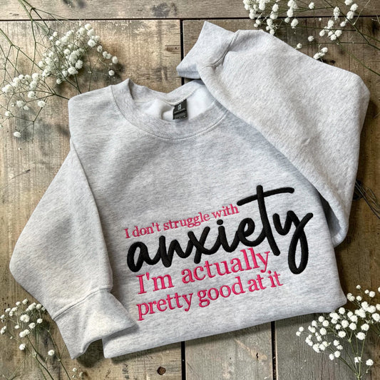 I Don’t Struggle with Anxiety Tee or Sweatshirt