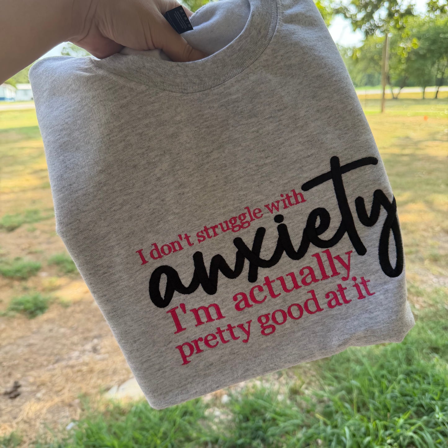 I Don’t Struggle with Anxiety Tee or Sweatshirt