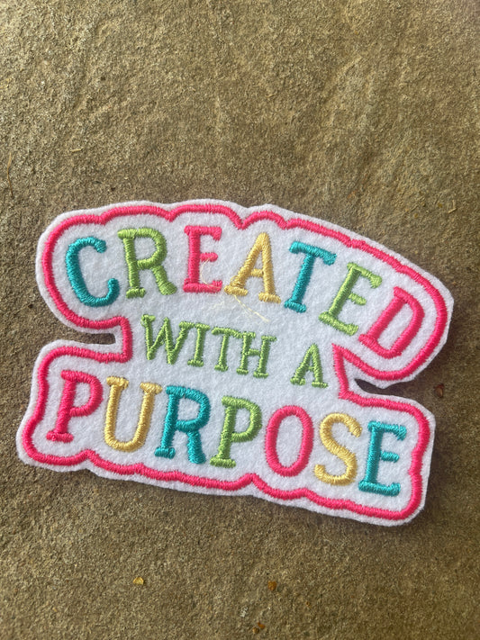 Created with a purpose iron on embroidered patch