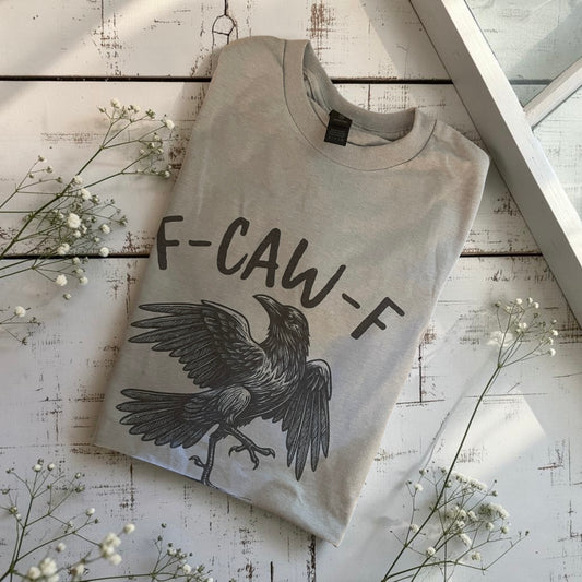 Ready to ship small F-Caw-F tee
