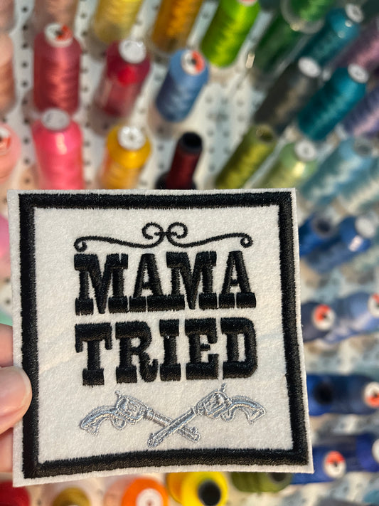 Mama Tried Iron on embroidered patch