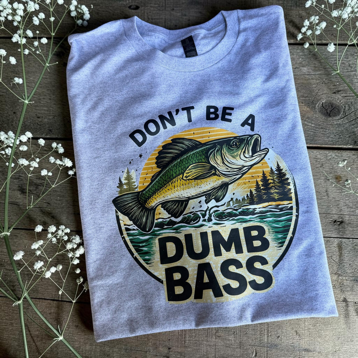 Don’t be a dumb Bass Tee