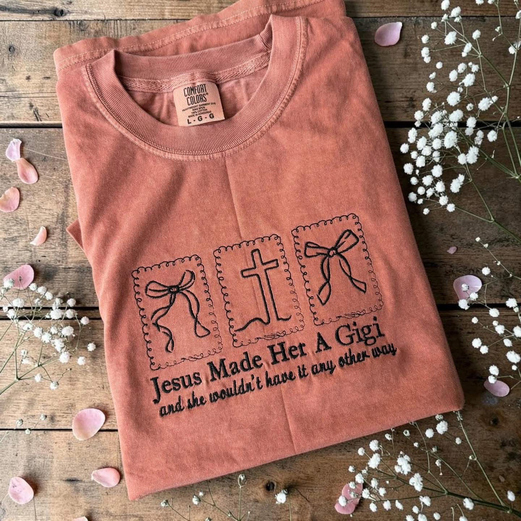 Jesus made her a mama Gigi etc embroidered shirt