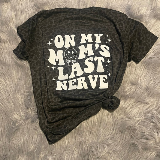 On my moms last nerve tee